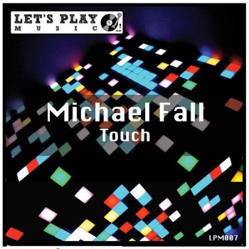 Michael Fall Touch (Let Me Tell You Now) (Clubmix)