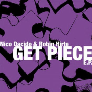 Исполнитель Nico Dacido & Robin Hirte, альбом Get Piece EP