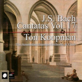 Исполнитель Amsterdam Baroque Choir feat. Amsterdam Baroque Orchestra & Ton Koopman, альбом Bach: Cantatas, Vol. 17