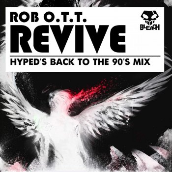 Исполнитель Rob O.T.T, альбом Revive (Hyped's Back to the 90's Remix)