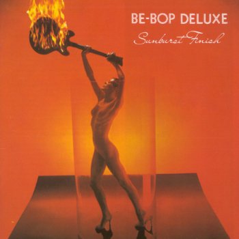 Be Bop Deluxe Blazing Apostles