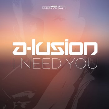 A-lusion I Need You - Radio Edit