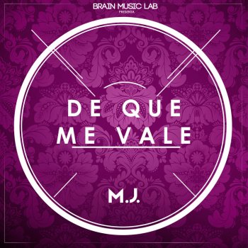 M.J. De Que Me Vale