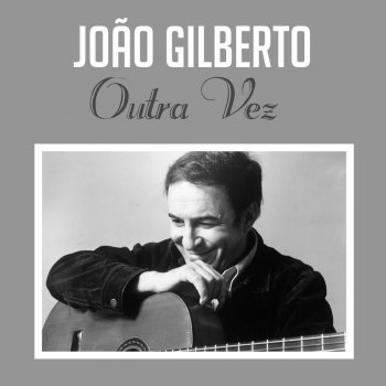 João Gilberto Quando Ela Sai