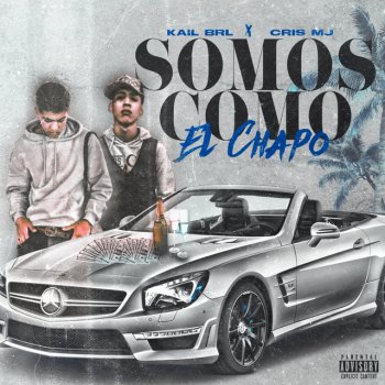 Cris Mj feat. Kail BRL Somos Como el Chapo