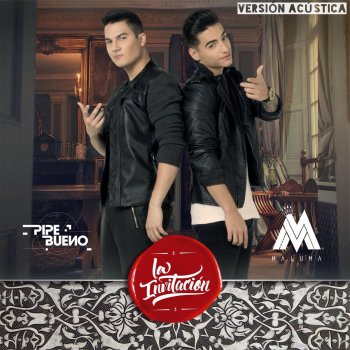 Pipe Bueno feat. Maluma La Invitación (Versión Acústica) [feat. Maluma]