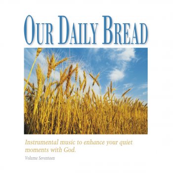 Our Daily Bread Give Thanks With a Grateful Heart