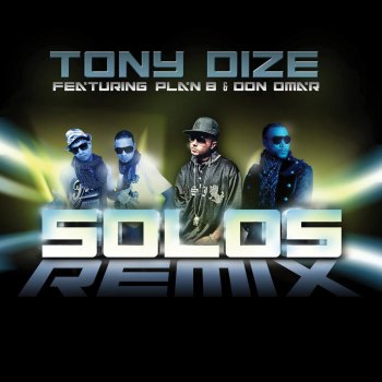 Исполнитель Tony Dize feat. Plan B & Don Omar, альбом Solos (Remix)