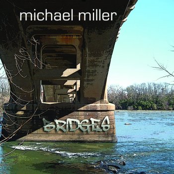 Исполнитель Michael Miller, альбом Bridges
