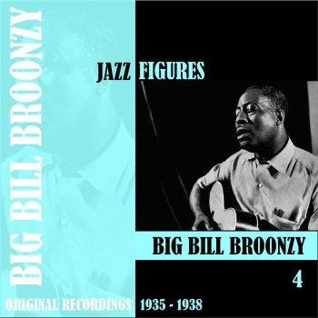 Big Bill Broonzy You Know I Need Lovin'