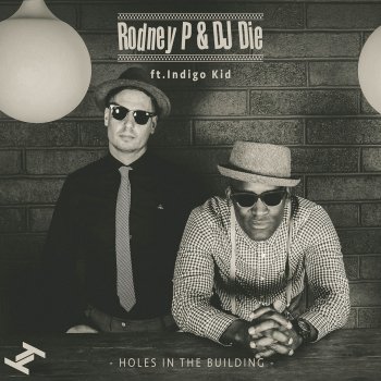 Rodney P & DJ Die feat. DJ Die & Indigo Kid Holes in the Building - A Cappella