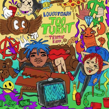 LouGotCash feat. Trippie Redd Too Turnt