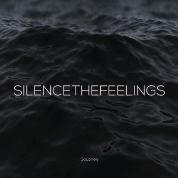 SoLonely Silencethefeelings