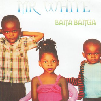 Исполнитель Mr White, альбом Bana Banga