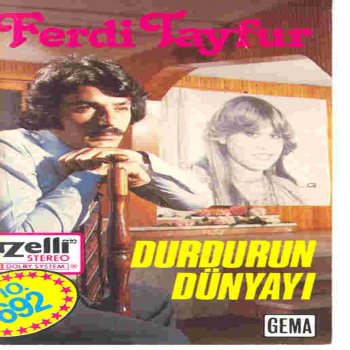 Ferdi Tayfur Durdurun Şu Dünyayı