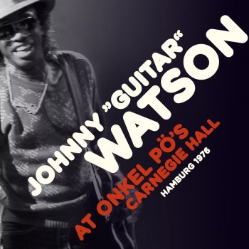 Johnny "Guitar" Watson I Need It (Live)