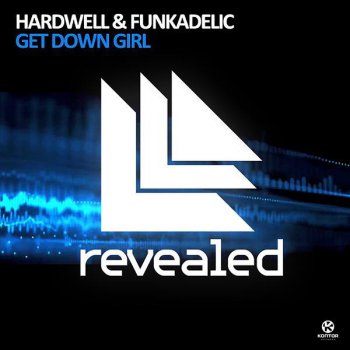 Hardwell feat. Funkadelic Get Down Girl - Nicky Romero Remix