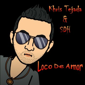 Khris Tejada & Señales De Humo Loco De Amor