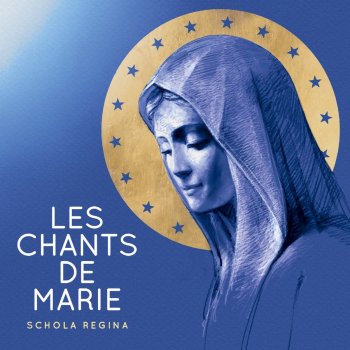 Schola Regina feat. Philippe Nikolov & Philippe Reverchon Soyez béni Seigneur (En l'honneur de la vierge Marie)