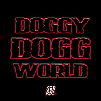 SOB X RBE Doggy Dogg World