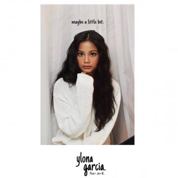 Ylona Garcia feat. Jay R Maybe a Little Bit (feat. Jay R)