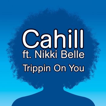 Cahill Trippin On You (Thomas Gold vs. Dave Ramone UK Radio Edit)