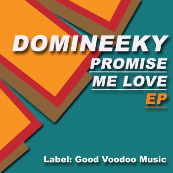 Domineeky Promise Me Love (Brazilian Wax Dub)