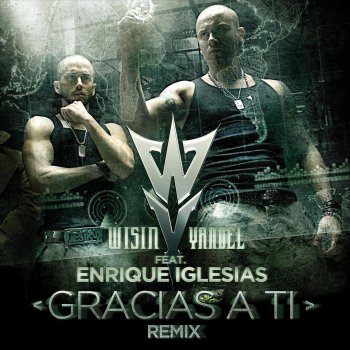 Wisin & Yandel feat. Enrique Iglesias Gracias a Ti (Remix)