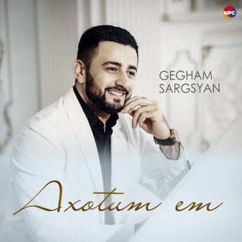 Gegham Sargsyan Axotum Em