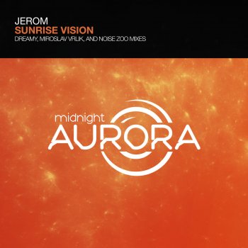 Jerom Sunrise Vision (Dreamy Emotional Remix)