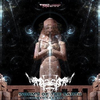 Worms of the Earth Sekhem-A-Kheftiu