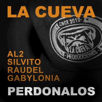 La Cueva Mokoya feat. Al2 El Aldeano, Silvito El Libre, Raudel Escuadron & Gabylonia Perdonalos