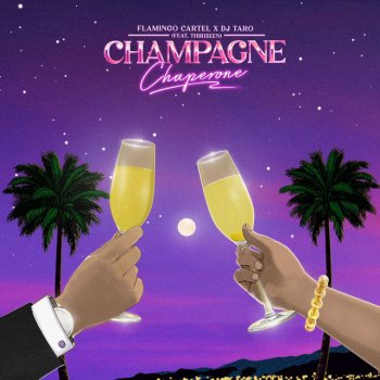 Flamingo Cartel feat. DJ TARO & Thir13een Champagne Chaperone (feat. thir13een)