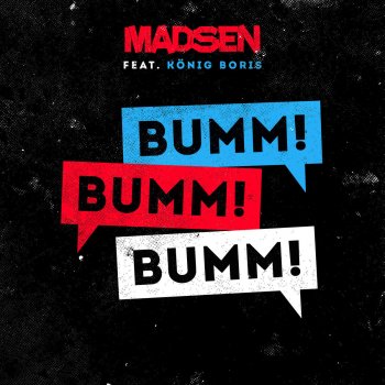 Madsen feat. König Boris Bumm! Bumm! Bumm!
