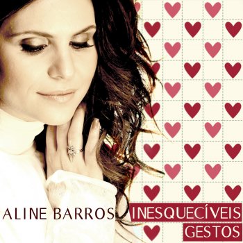 Aline Barros Inesquecíveis Gestos