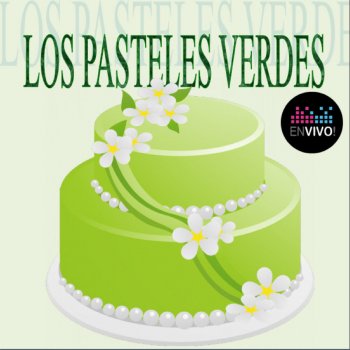 Los Pasteles Verdes El Loco (En Vivo)