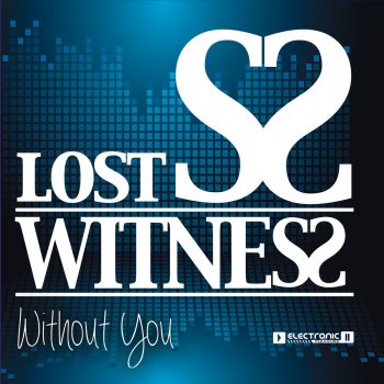 Lost Witness Without You - Blueberg Remix