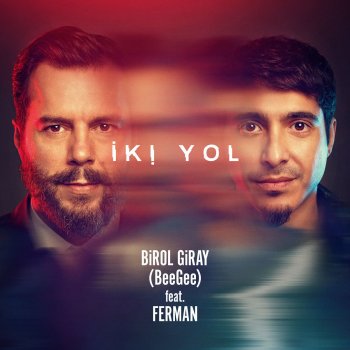 Birol Giray İki Yol (feat. Ferman)