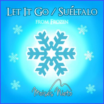 Moisés Nieto Let it go (From Frozen)