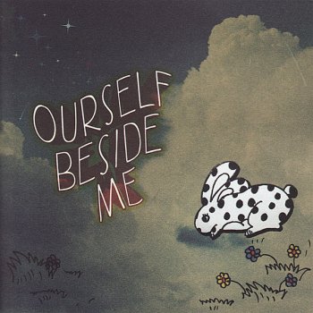 Ourself Beside Me Intro