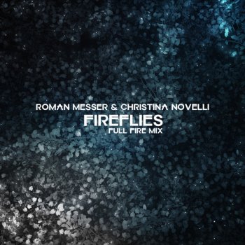 Roman Messer Fireflies (Full Fire Mix)