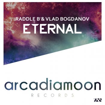 Raddle B feat. Vlad Bogdanov Eternal (Oliver Carr Remix)