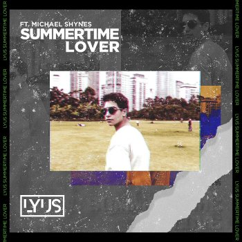 Lyus feat. Michael Shynes Summertime Lover (feat. Michael Shynes)