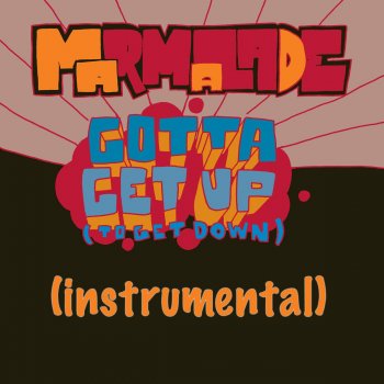 Исполнитель Marmalade, альбом Gotta Get Up (To Get Down) [Instrumental]