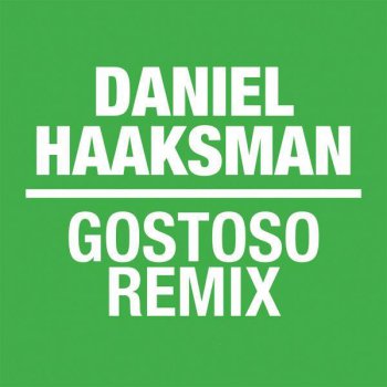 Daniel Haaksman Deixa Tocar (Consistent Remix)