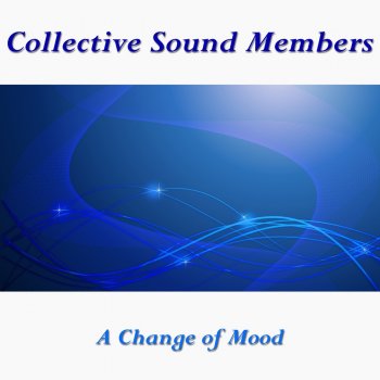 Collective Sound Members A Change of Mood