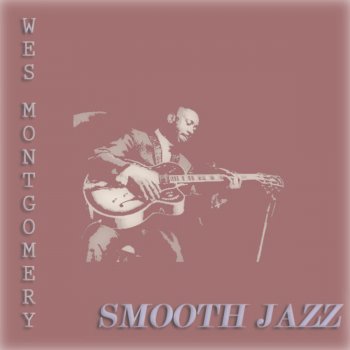 Wes Montgomery The End of a Love Affair (Remastered)