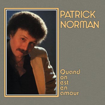 Patrick Norman Toi le soleil de ma vie