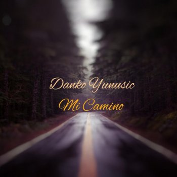 Danko Yunusic Mi Camino