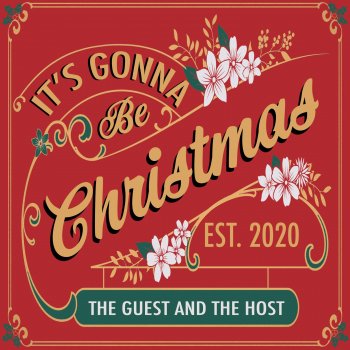 The Guest and the Host It's Gonna Be Christmas